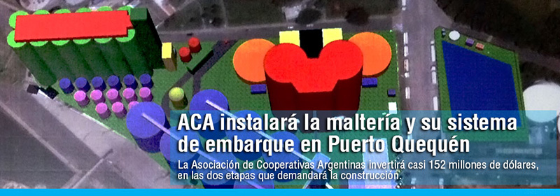 ACA instalará la maltería y su sistema de embarque en Puerto Quequén